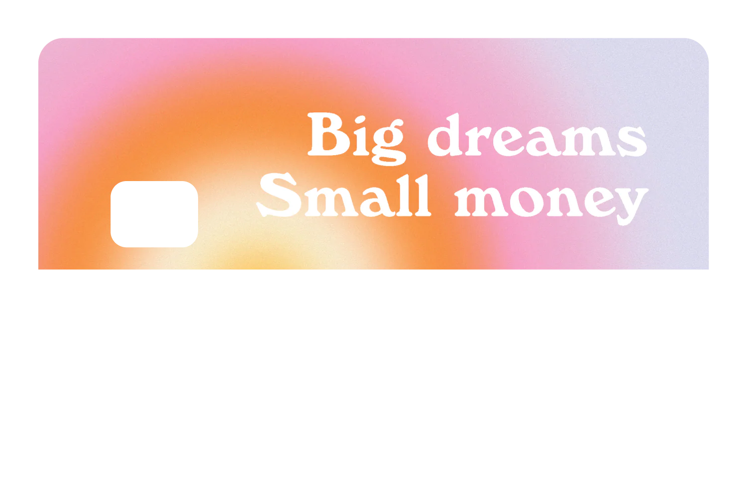 Big Dreams, Small Money - Image 8